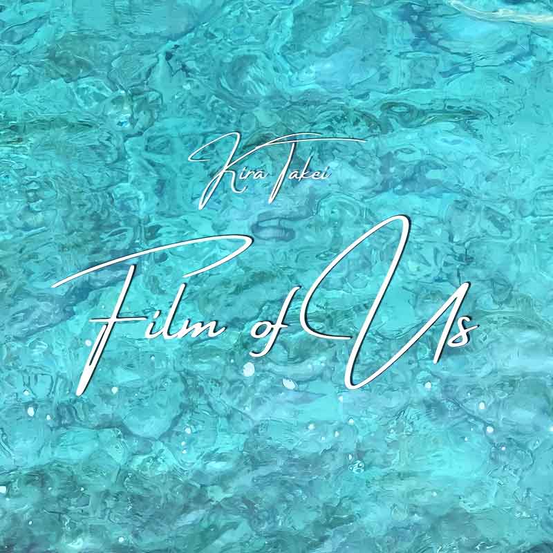 Kira Takei Film of Us cover art